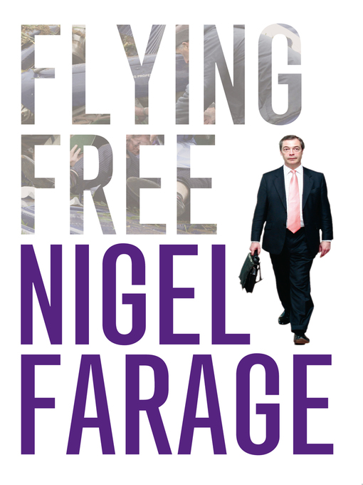 Title details for Flying Free by Nigel Farage - Available